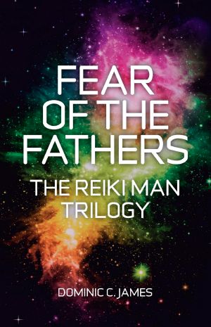 [The Reiki Man Trilogy 02] • Fear of the Fathers